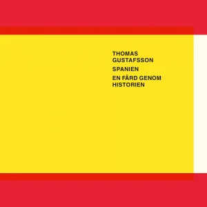 Spanien En Färd Genom Historien (Thomas Gustafsson)